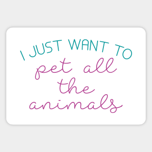 Pet All The Animals Magnet